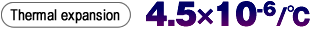 thermal expansion of 4.5 x 10-6/°C